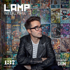 LAMP Weekly Mix #137 feat. GIOM