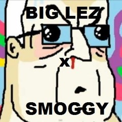 BIG LEZ x SMOGGY