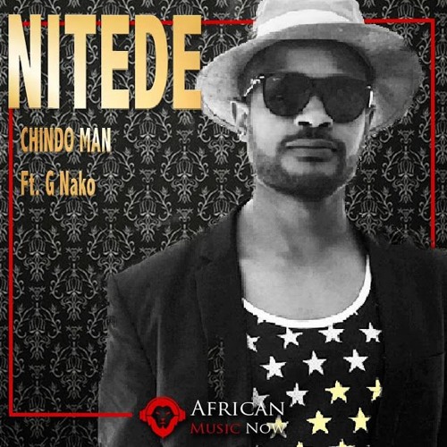 Chindo Man Ft G.Nako - Ni Tede |