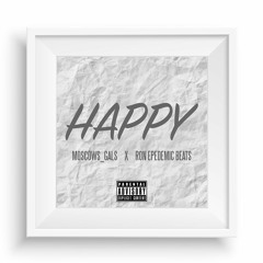 Happy by Moscows Gals (prod. by RonEpidemic)