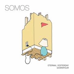 Somos - Eternal Yesterday