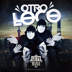 Otro Loco - Grupo Mania