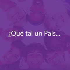 ¿Qué tal un País...