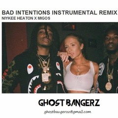 Bad intentions - Niykee Heaton x Migos [Remix Instrumental]