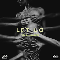 Let Go (prod. by Jahlil Beats)