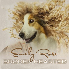 Emily Rose - Broken Hearted