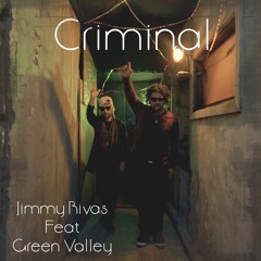 Jimmy Rivas   -   Criminal Feat Green Valley