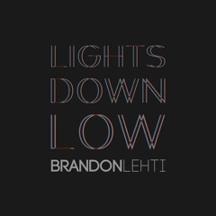 Lights Down Low