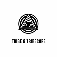 Tribe & Tribecore