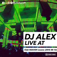 DJ ALEX live at Club HEAVEN Leszno (14.08.2016)