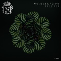 CF028 - Atelier Francesco - Dead End feat Astrid - (Tim Green Remix) Snippet