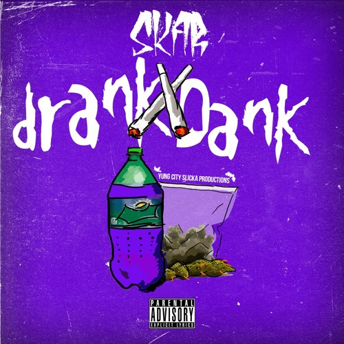 Skar - "Drank & Dank" (Prod. Yung City Slicka)