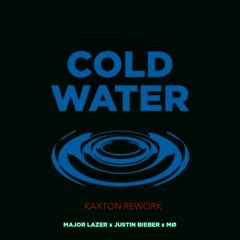 Major Lazer - Cold Water (feat. Justin Bieber & MØ) [KAXTON REMIX]