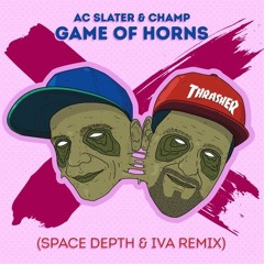 AC Slater & Champion - Game Of Horns (Space Depth & IVA Remix)FREE