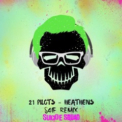 21 Pilots - Heathens (S4IF Remix)
