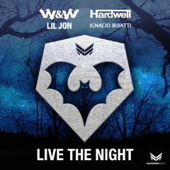 W&W & Hardwell Feat. Lil Jon - Live The Night (Ignacio Buiatti Bootleg)