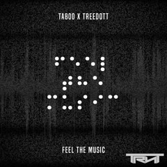 Taboo X Treedott - Feel The Music [TRNT]