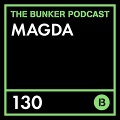 The Bunker Podcast 130: Magda