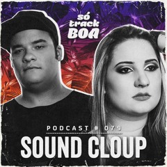 Sound Cloup - SOTRACKBOA @ Podcast # 079
