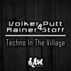 Volker Putt & Rainer Stoff - Techno In The Village [Mastered by Exploid]