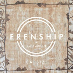 FRENSHIP - Capsize (Remix)