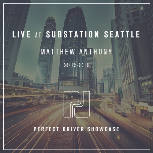 LIVE at Substation Seattle 08-12-16 by Matthew Anthony