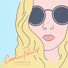 Caroline Pennell - Lovesick(feat. Felix Snow)