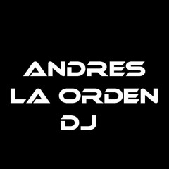 ANDRES LA ORDEN DJ MINI SESION ANDRES LA ORDEN DJ MINI SESION