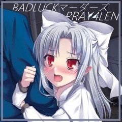 BADLUCK✞マーダーズ - PRAY4LEN (ft. WakaFlocka)