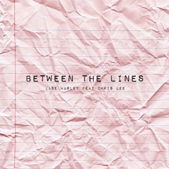 BETWEEN THE LINES feat. Chris Lee (MUSIC VIDEO ON YOUTUBE NOW!)[Follow me on Instagram @jaseharley]