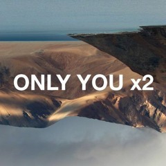 Only You x2
