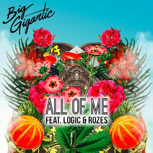 All Of Me (Feat. Logic & Rozes)