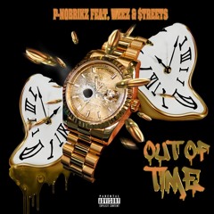 Out of Time ft. Weez & $treets