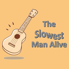 The Slowest Man Alive - Dodie Clark (doddleoddle) Original Song