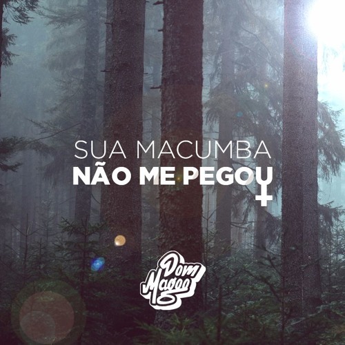 Dom Magoo - Sua Macumba Não Me Pegou