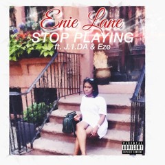 Stop Playing ft. J.1.DA X Eze  [Prod. By Jordon Manswell)
