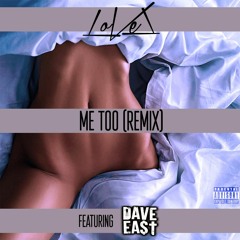 Me Too (Remix) [feat. Dave East]