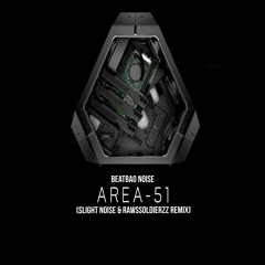 AREA 51 - Beat Bao Noise (Slight Noise & Rawssoldierzz Remix)