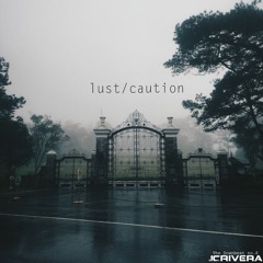 lust / caution