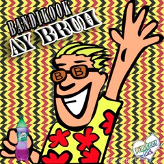 Bandikook - Ay Bruh (Original Mix)