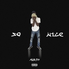 SO NICE - MURPH *RARE  Produced by Ofvsho