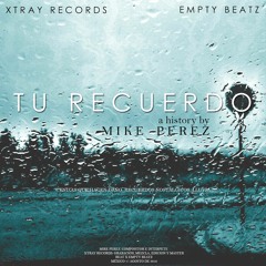 4. Tu Recuerdo - Mike Perez [Prod. Xtray Records & BEAT X Empty Beatz]