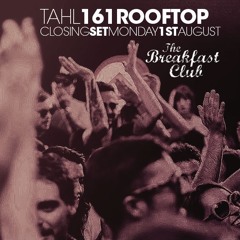 Tahl - Breakfast Club - Monday August 1st - Closing set
