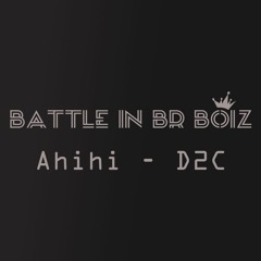 [Battle BrBoiz] Ahihi - D2C