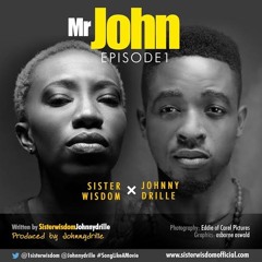 Sister Wisdom – Mr John (Duet With Johnny Drille)