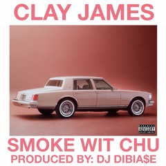 Smoke Wit Chu (Prod. by DJ DiBiase)