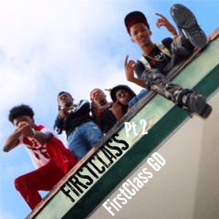 FIRSTCLASS GD - FirstClass Part 2 [Prod. Classics Beats]