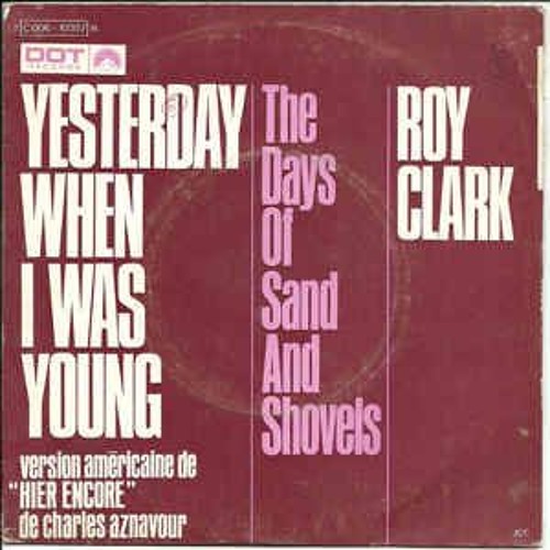 Roy Clark/Yesterday When I Was Young.