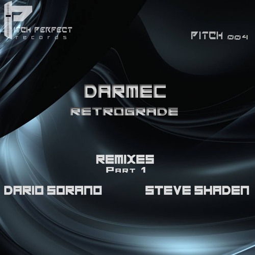 Darmec - Retrograde (Steve Shaden Remix) [PITCH PERFECT RECORDS]