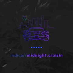 indica//midnight.cruisin